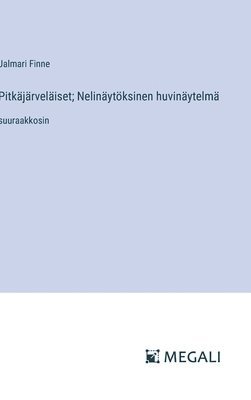 Pitkäjärveläiset; Nelinäytöksinen huvinäytelmä