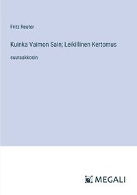 bokomslag Kuinka Vaimon Sain; Leikillinen Kertomus