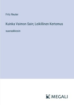 bokomslag Kuinka Vaimon Sain; Leikillinen Kertomus