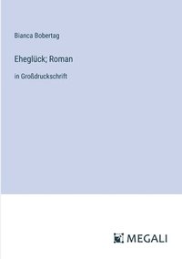 bokomslag Eheglck; Roman