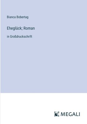 bokomslag Eheglck; Roman