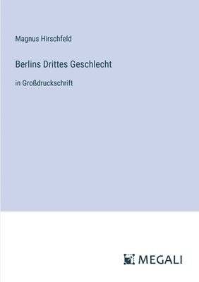 Magnus Hirschfeld - Berlins Drittes Geschlecht, Häftad
