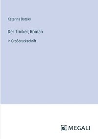 bokomslag Der Trinker; Roman