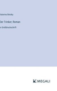 bokomslag Der Trinker; Roman