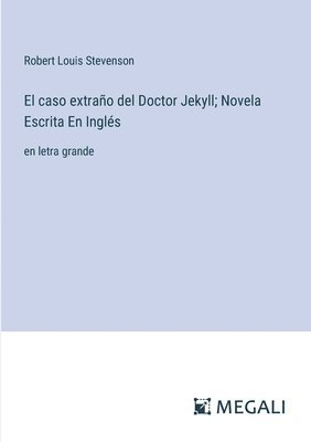 bokomslag El caso extrao del Doctor Jekyll; Novela Escrita En Ingls