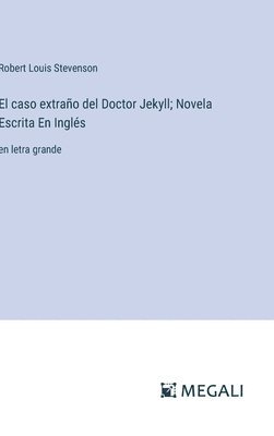 bokomslag El caso extrao del Doctor Jekyll; Novela Escrita En Ingls