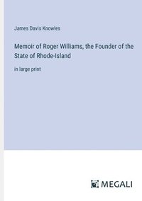 bokomslag Memoir of Roger Williams, the Founder of the State of Rhode-Island