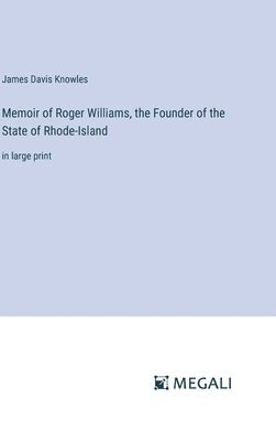 bokomslag Memoir of Roger Williams, the Founder of the State of Rhode-Island