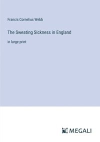 bokomslag The Sweating Sickness in England