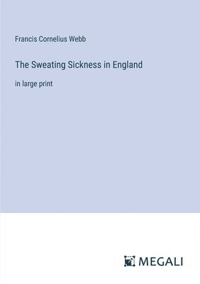 bokomslag The Sweating Sickness in England