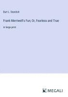 bokomslag Frank Merriwell's Fun; Or, Fearless and True