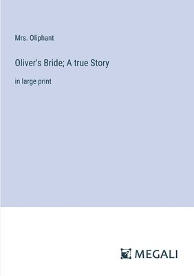Oliver's Bride; A true Story