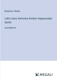 bokomslag Luks Lras; Kertomus Kreikan Vapaussodan Ajoilta