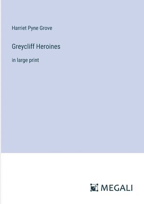 bokomslag Greycliff Heroines