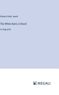 bokomslag The White Kami; A Novel