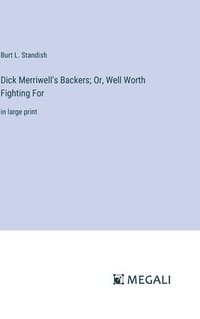 bokomslag Dick Merriwell's Backers; Or, Well Worth Fighting For