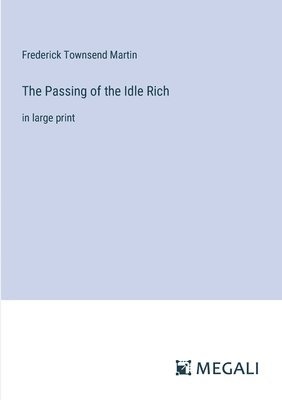 bokomslag The Passing of the Idle Rich