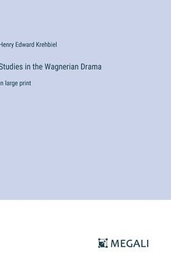 Studies in the Wagnerian Drama 1