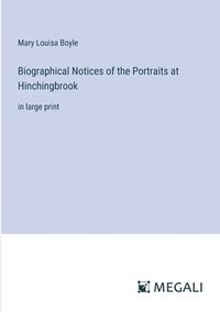 bokomslag Biographical Notices of the Portraits at Hinchingbrook