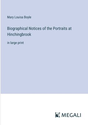 Biographical Notices of the Portraits at Hinchingbrook 1