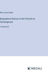bokomslag Biographical Notices of the Portraits at Hinchingbrook