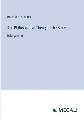 bokomslag The Philosophical Theory of the State