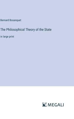 bokomslag The Philosophical Theory of the State