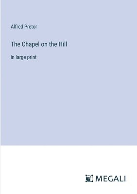 The Chapel on the Hill 1