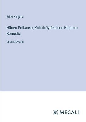 bokomslag Hnen Poikansa; Kolminytksinen Hiljainen Komedia