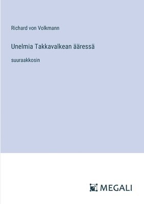 Richard Von Volkmann, Richard von Volkmann - Unelmia Takkavalkean ääressä, Häftad