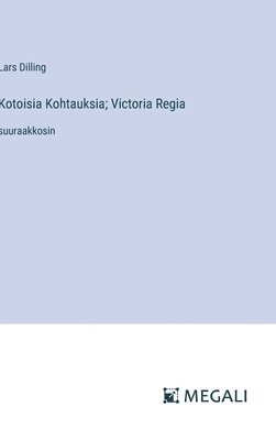 bokomslag Kotoisia Kohtauksia; Victoria Regia