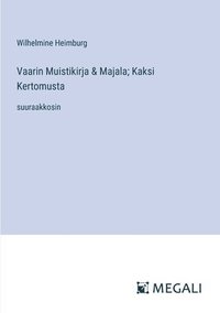 bokomslag Vaarin Muistikirja & Majala; Kaksi Kertomusta
