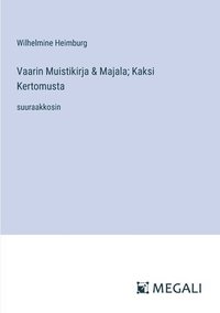 bokomslag Vaarin Muistikirja & Majala; Kaksi Kertomusta