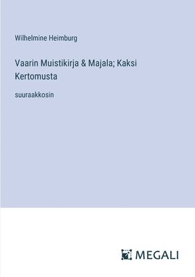 Vaarin Muistikirja & Majala; Kaksi Kertomusta