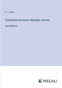 bokomslag Tymiehi; Kertomus Nykyajan Oloista