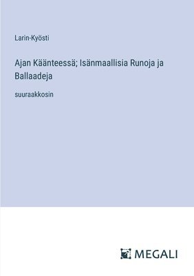 Ajan Knteess; Isnmaallisia Runoja ja Ballaadeja 1