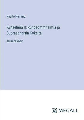 Kynäelmiä II; Runosommitelmia ja Suorasanaisia Kokeita
