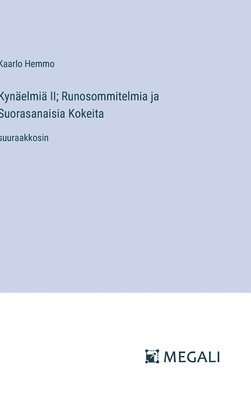 bokomslag Kynäelmiä II; Runosommitelmia ja Suorasanaisia Kokeita