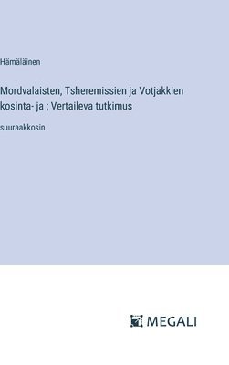 Mordvalaisten, Tsheremissien ja Votjakkien kosinta- ja; Vertaileva tutkimus 1