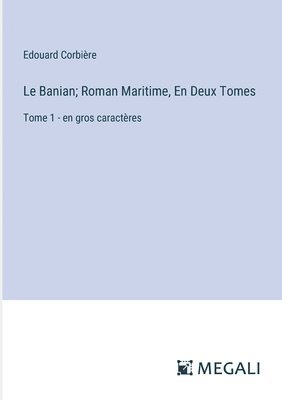 bokomslag Le Banian; Roman Maritime, En Deux Tomes