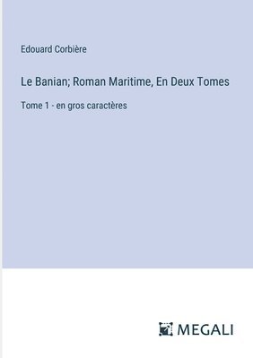 Le Banian; Roman Maritime, En Deux Tomes 1