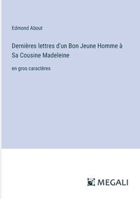 bokomslag Dernières lettres d'un Bon Jeune Homme à Sa Cousine Madeleine