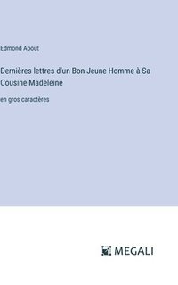 bokomslag Dernières lettres d'un Bon Jeune Homme à Sa Cousine Madeleine