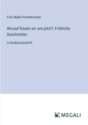 Worauf freuen wir uns jetzt?; Frhliche Geschichten 1