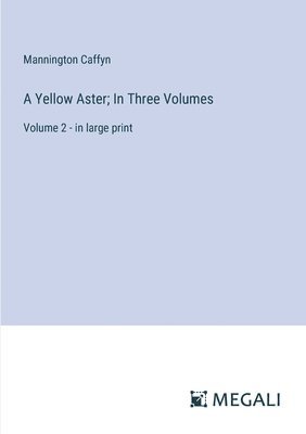 bokomslag A Yellow Aster; In Three Volumes