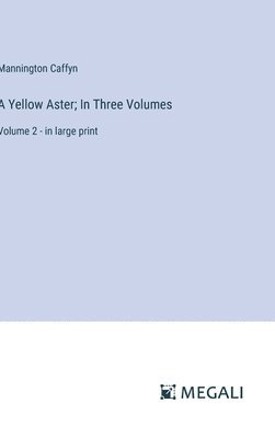 A Yellow Aster; In Three Volumes 1