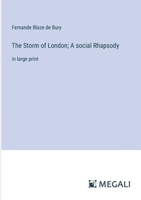 bokomslag The Storm of London; A social Rhapsody