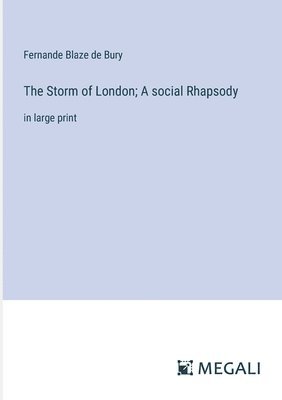 The Storm of London; A social Rhapsody 1