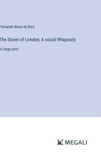 bokomslag The Storm of London; A social Rhapsody