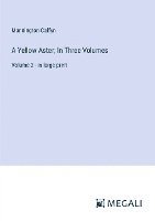 Yellow Aster; In Three Volumes